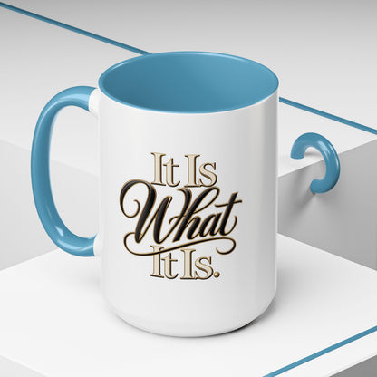 Accent Coffee Mug - "It Is What It Is" Script Typography | Motivational Ceramic Tea Cup