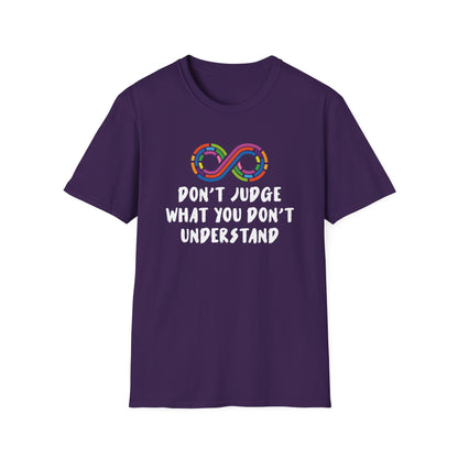 Don't Judge What You Don't Understand T-Shirt