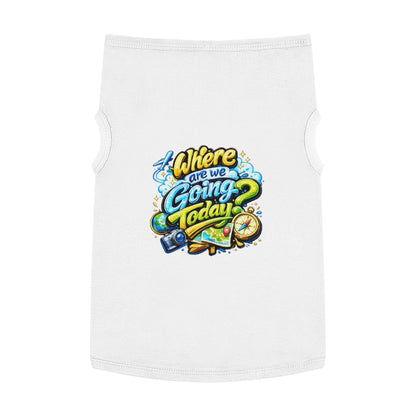 Pet Tank Top - "Where Are We Going Today?" Travel Graphic Dog Shirt