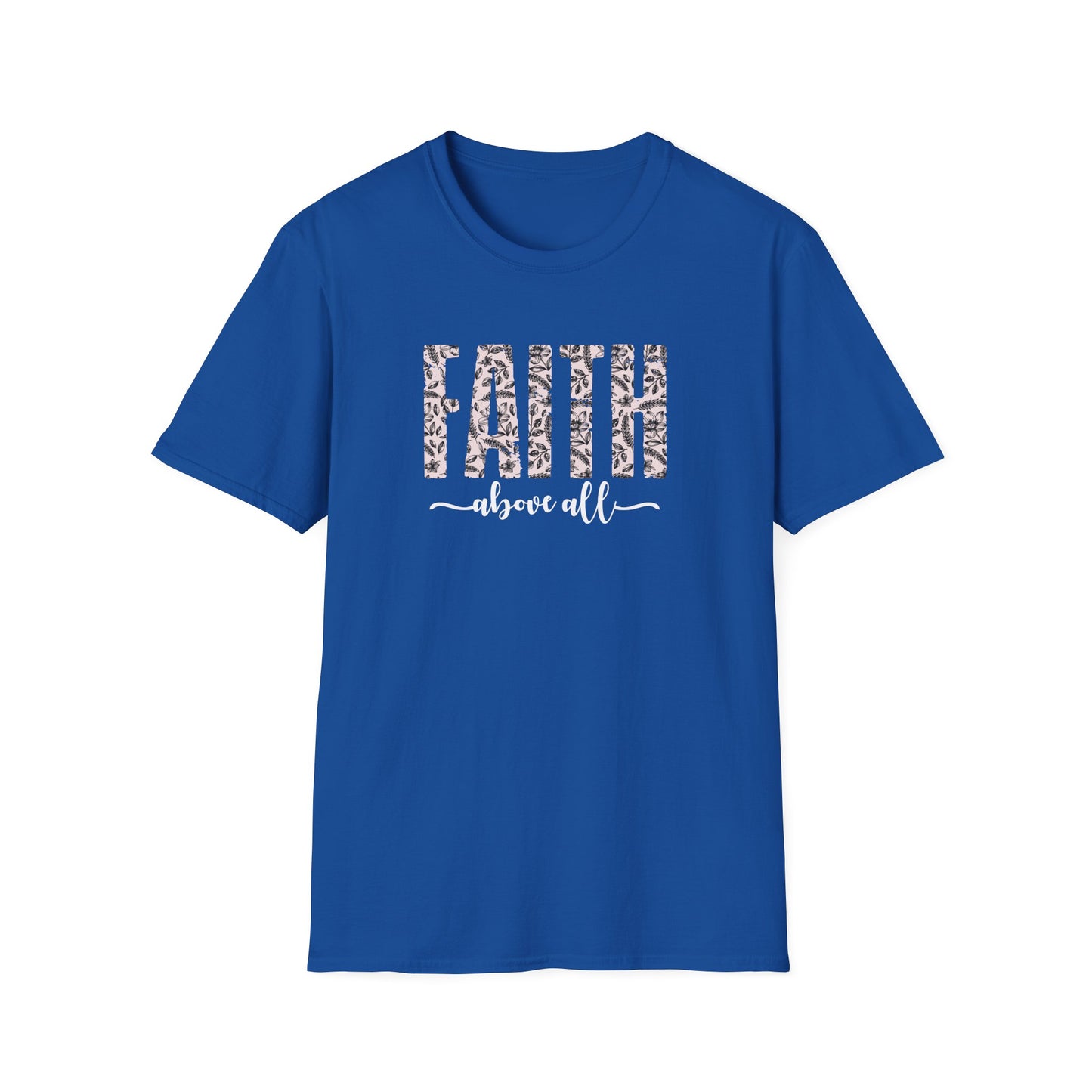 Faith Above All T-Shirt