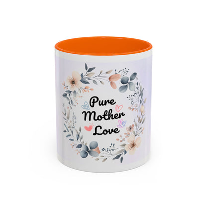 Pure Mother Love Floral Accent Coffee Mug — Mother’s Day Gift (11/15 oz)