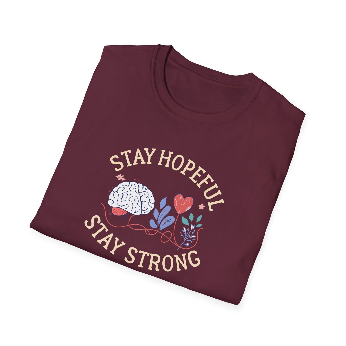 Stay Hopeful Stay Strong T-Shirt