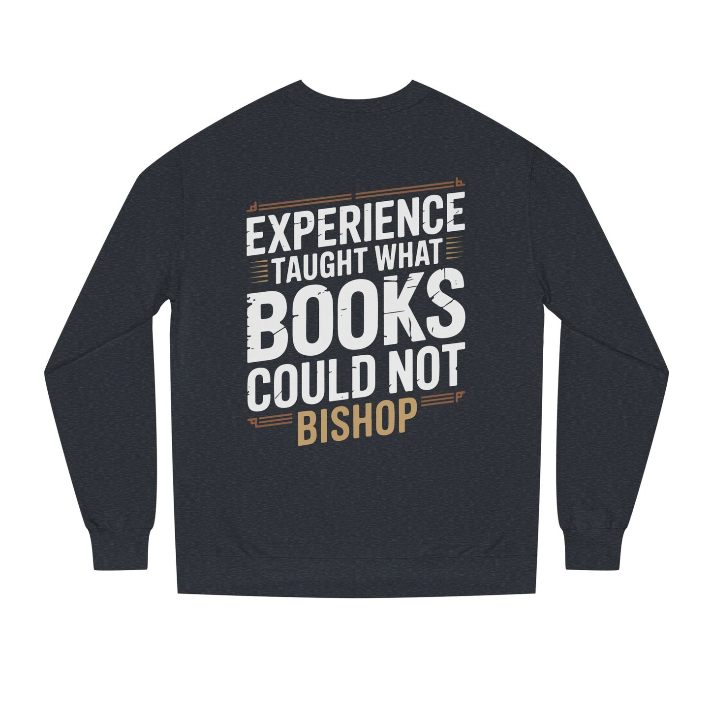 Experience Taught What Books Could Not Sweatshirt — Inspirational Teacher Quote Crewneck
