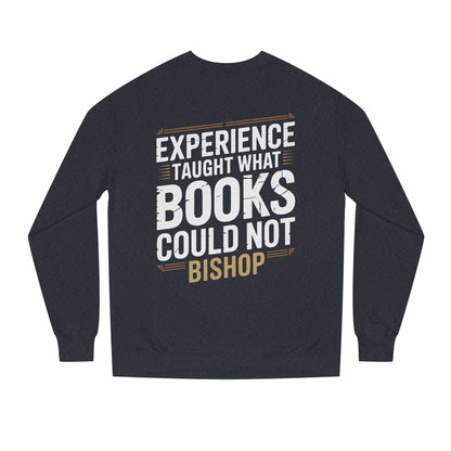 Experience Taught What Books Could Not Sweatshirt — Inspirational Teacher Quote Crewneck