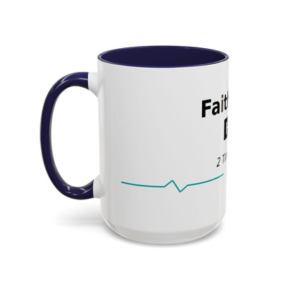 Faith Over Fear Coffee Mug — 2 Timothy 1:7 Inspirational Accent Mug