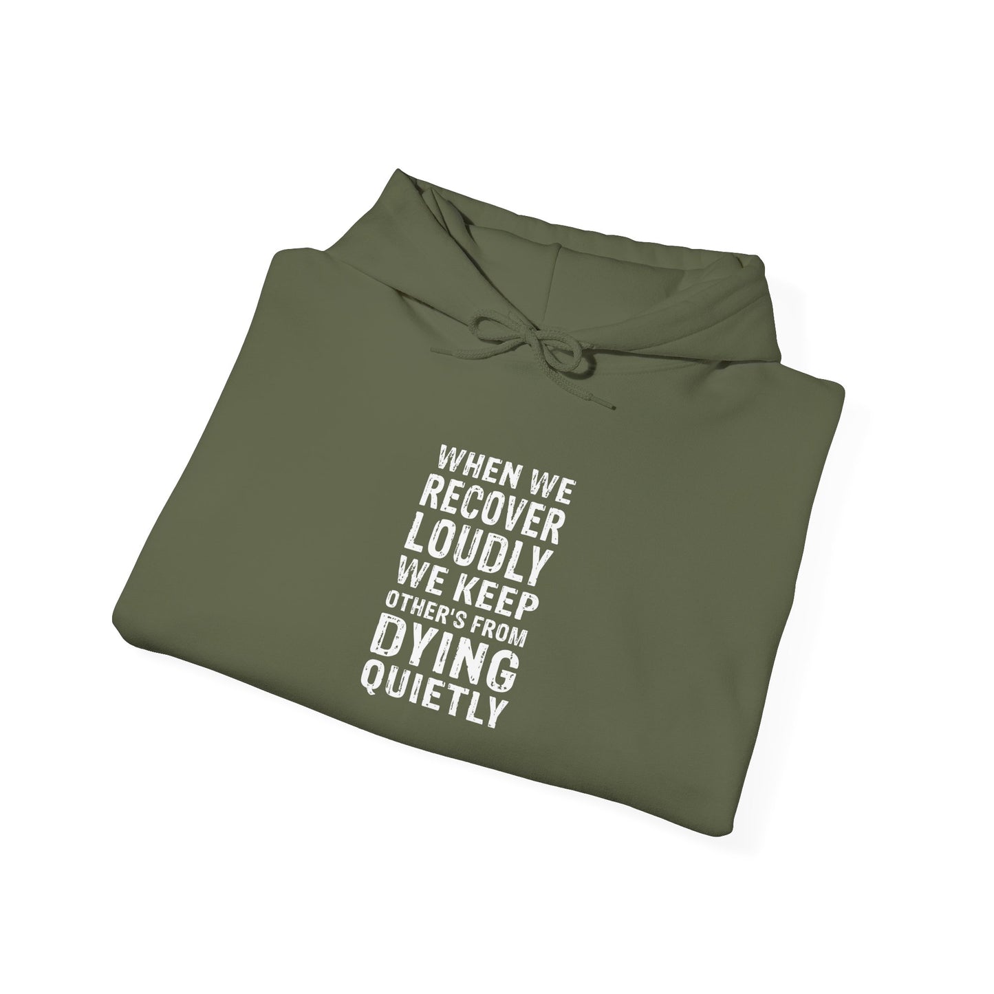 “When We Recover Loudly We Keep Dying Quietly” Hoodie