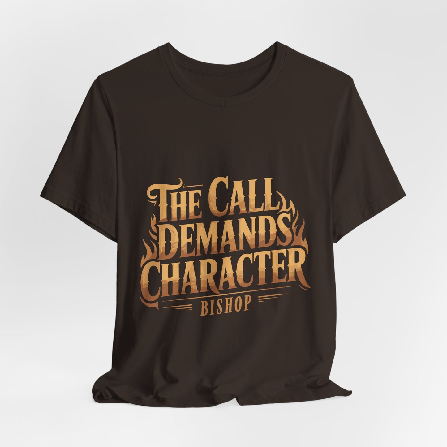 The Call Demands Character Tee — Inspirational Church Ministry T‑Shirt