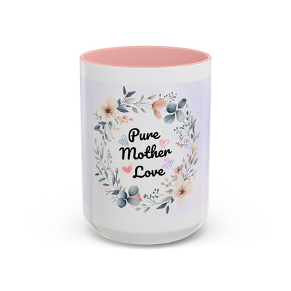 Pure Mother Love Floral Accent Coffee Mug — Mother’s Day Gift (11/15 oz)