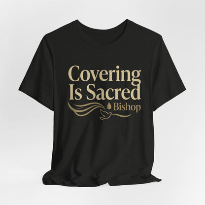 Covering Is Sacred Bishop T-Shirt