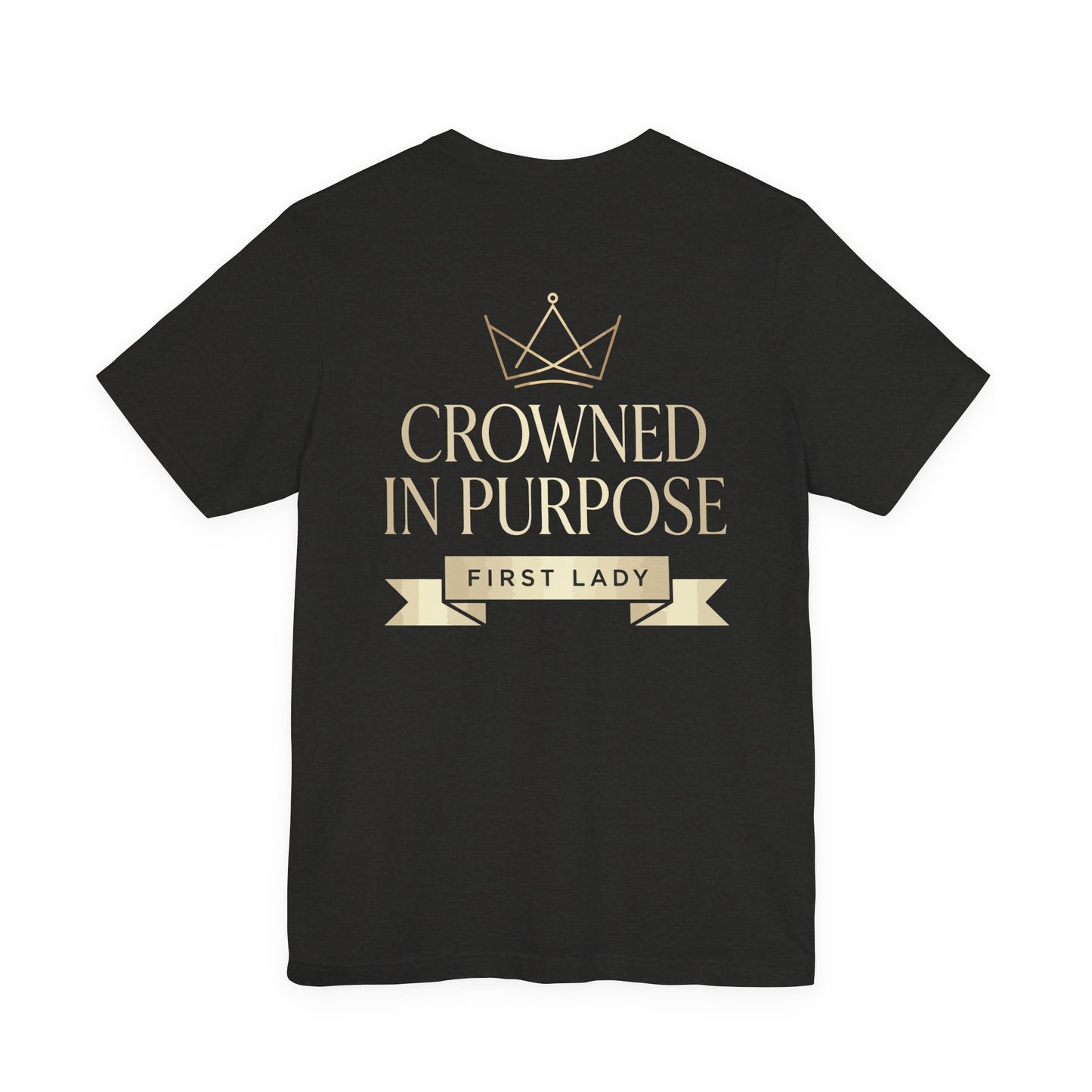 Crowned in Purpose First Lady T-Shirt