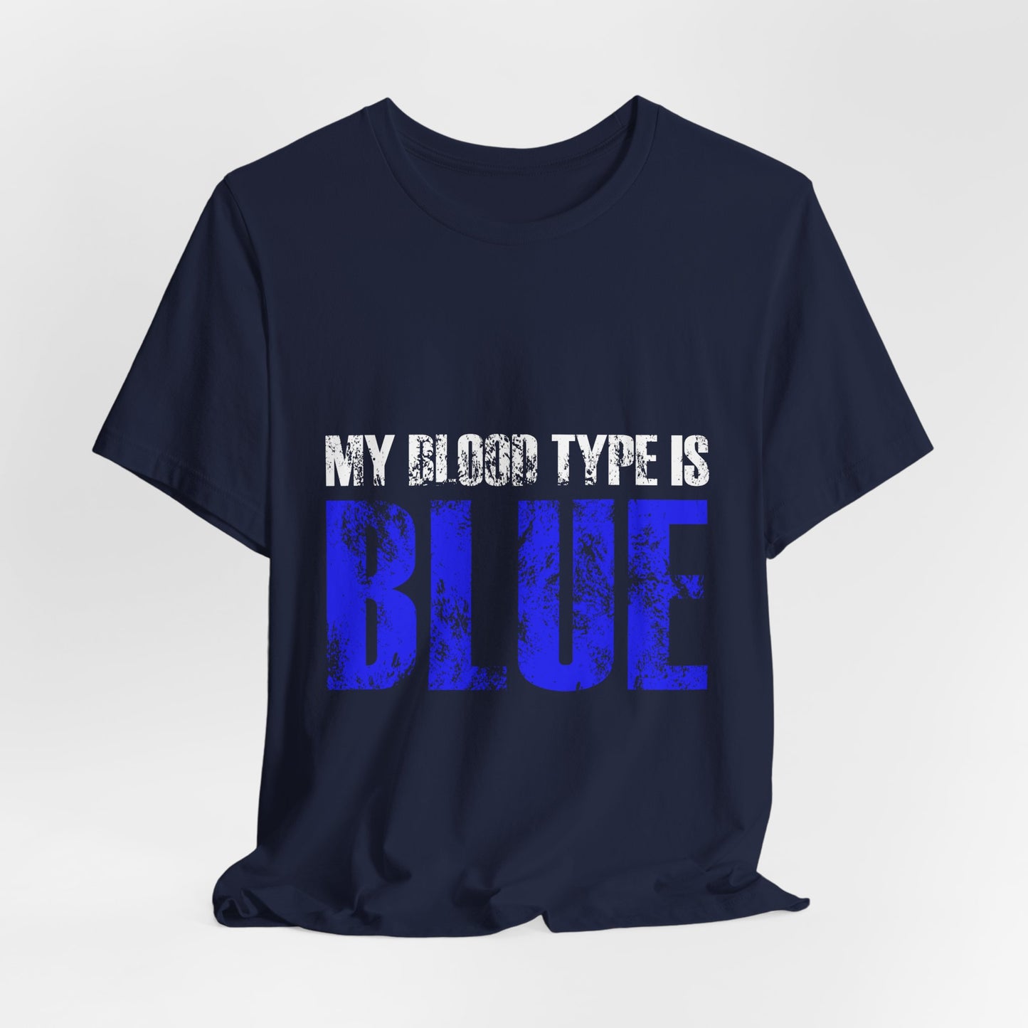 My Blood Type Is Blue T-Shirt — Funny Political / Team Blue Pride Tee