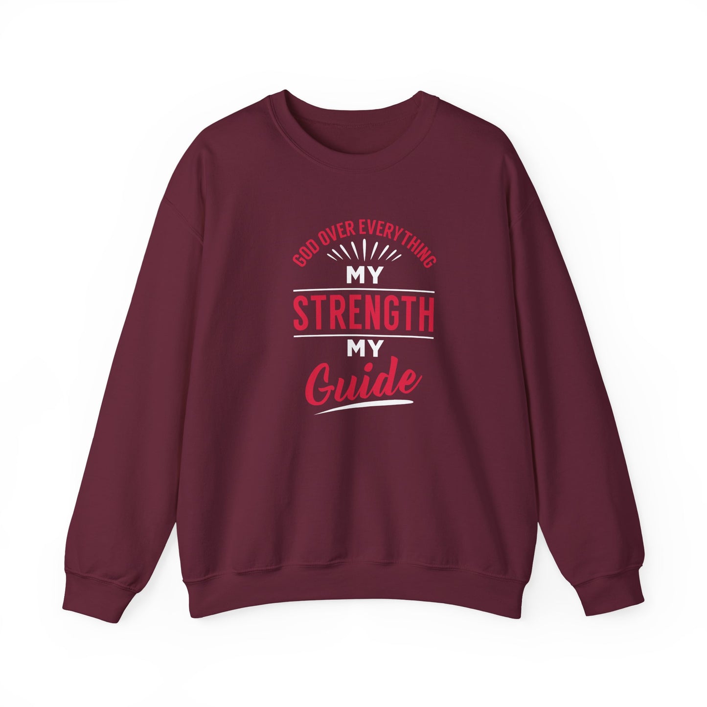 God Over Everything, My Strength My Guide Sweatshirt