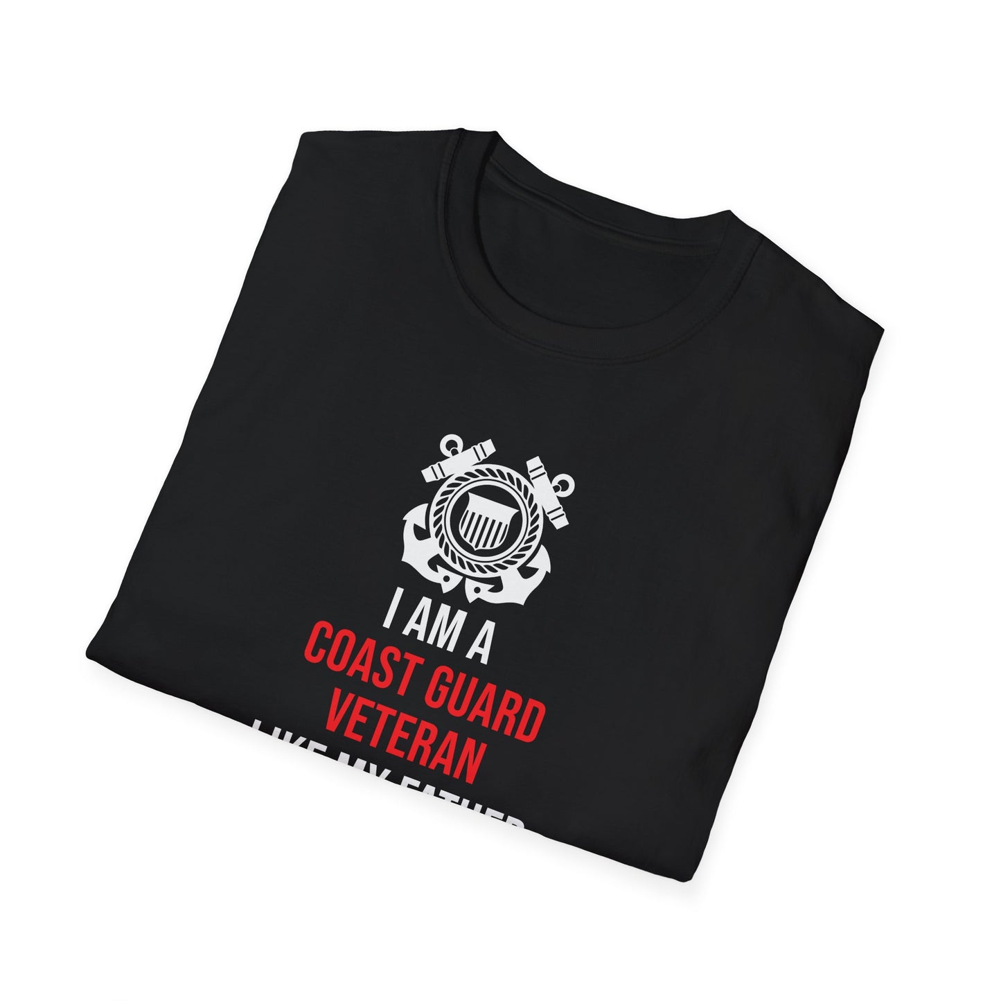 I Am A Coast Guard Veteran Like My Father Before Me T-Shirt