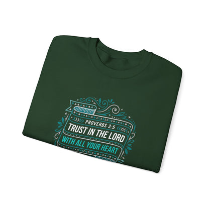 Proverbs 3:5 Trust in the Lord with All Your Heart Sweatshirt