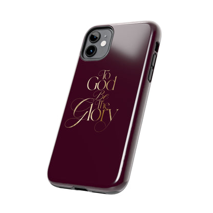 To God Be The Glory Tough Phone Case — Burgundy Gold Christian Scripture Cover