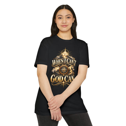 When I Can't God Can T-Shirt