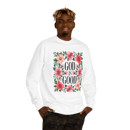 God Is Good Floral Sweatshirt — Christian Inspirational Crewneck