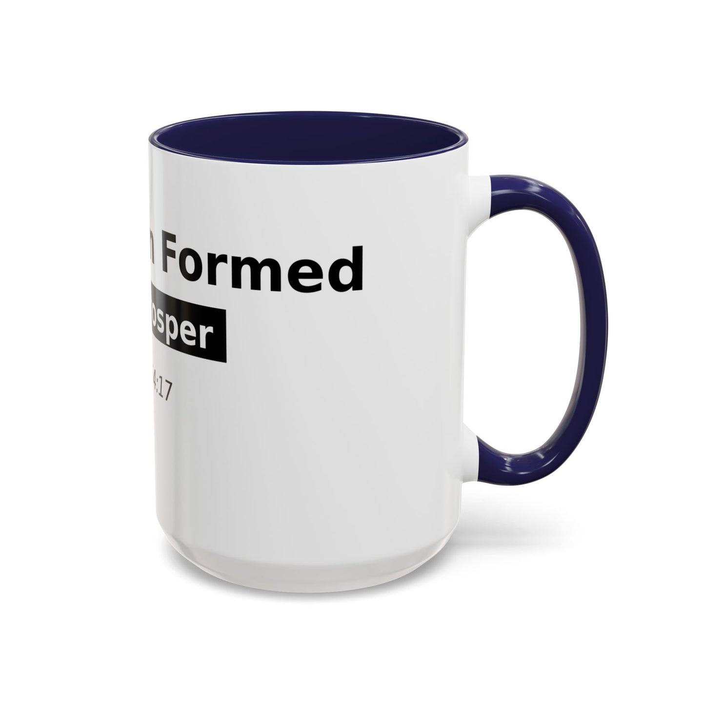 Accent Coffee Mug — "No Weapon Formed Shall Prosper" Isaiah 54:17 Inspirational Christian Mug