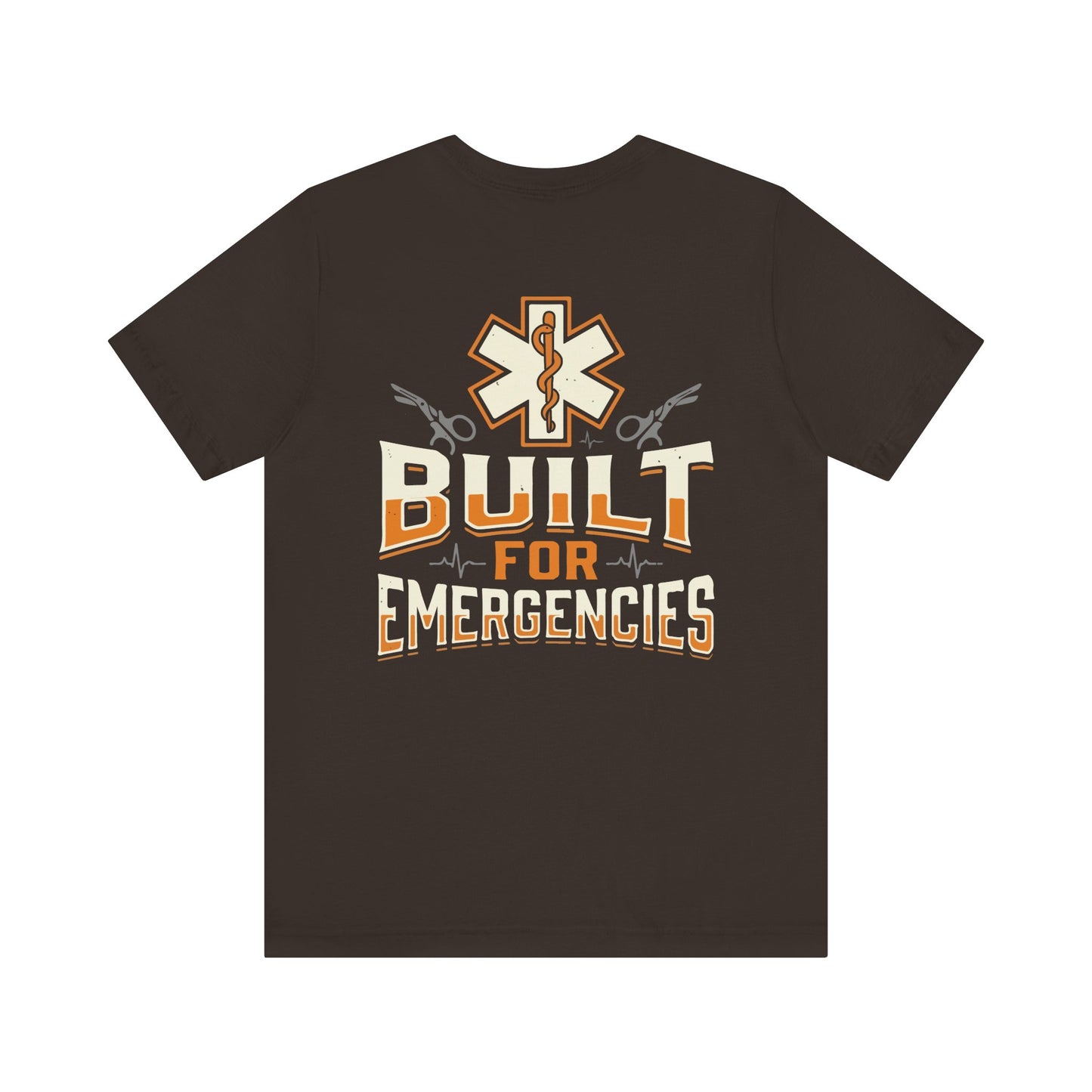 Built for Emergencies T-Shirt — EMT Paramedic Rescue Medical Crew Tee