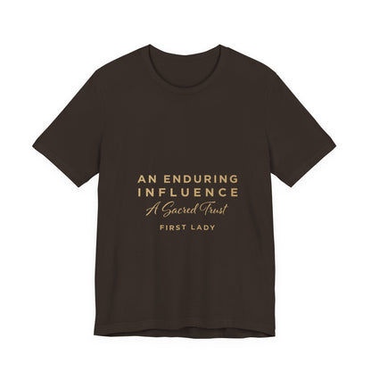 An Enduring Influence Tee — "A Sacred Trust" First Lady Inspirational T-Shirt