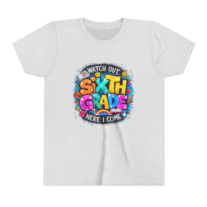 Youth Tee — "Watch Out Sixth Grade Here I Come" Back-to-School Graphic Shirt
