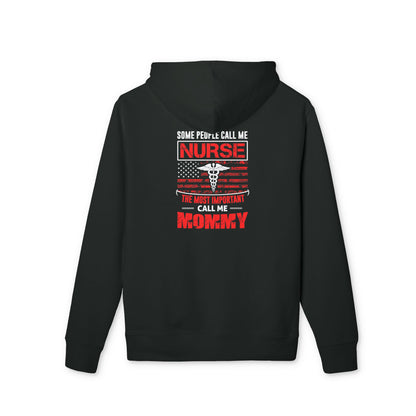 Nurse Mommy Hoodie — “Some People Call Me Nurse, The Most Important Call Me Mommy” Pullover