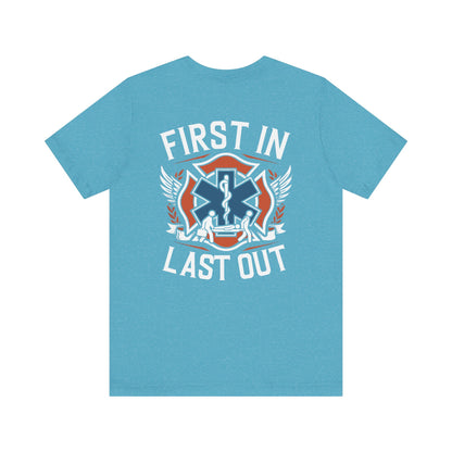 First In Last Out EMS T-Shirt — Paramedic/EMT Medic Tee