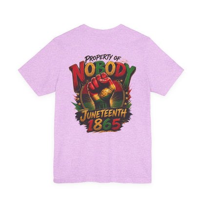 Juneteenth 'Property of Nobody' Graphic Tee — Juneteenth 1865 Celebration Shirt