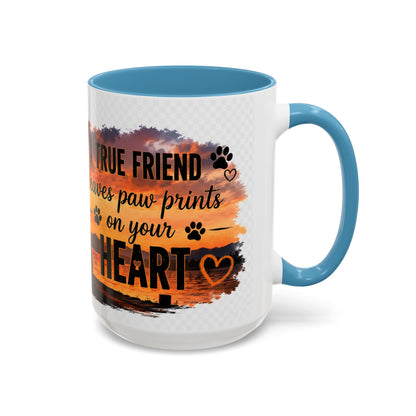 Dog Lover Coffee Mug - "A True Friend Leaves Paw Prints on Your Heart" Accent Mug (11/15oz)
