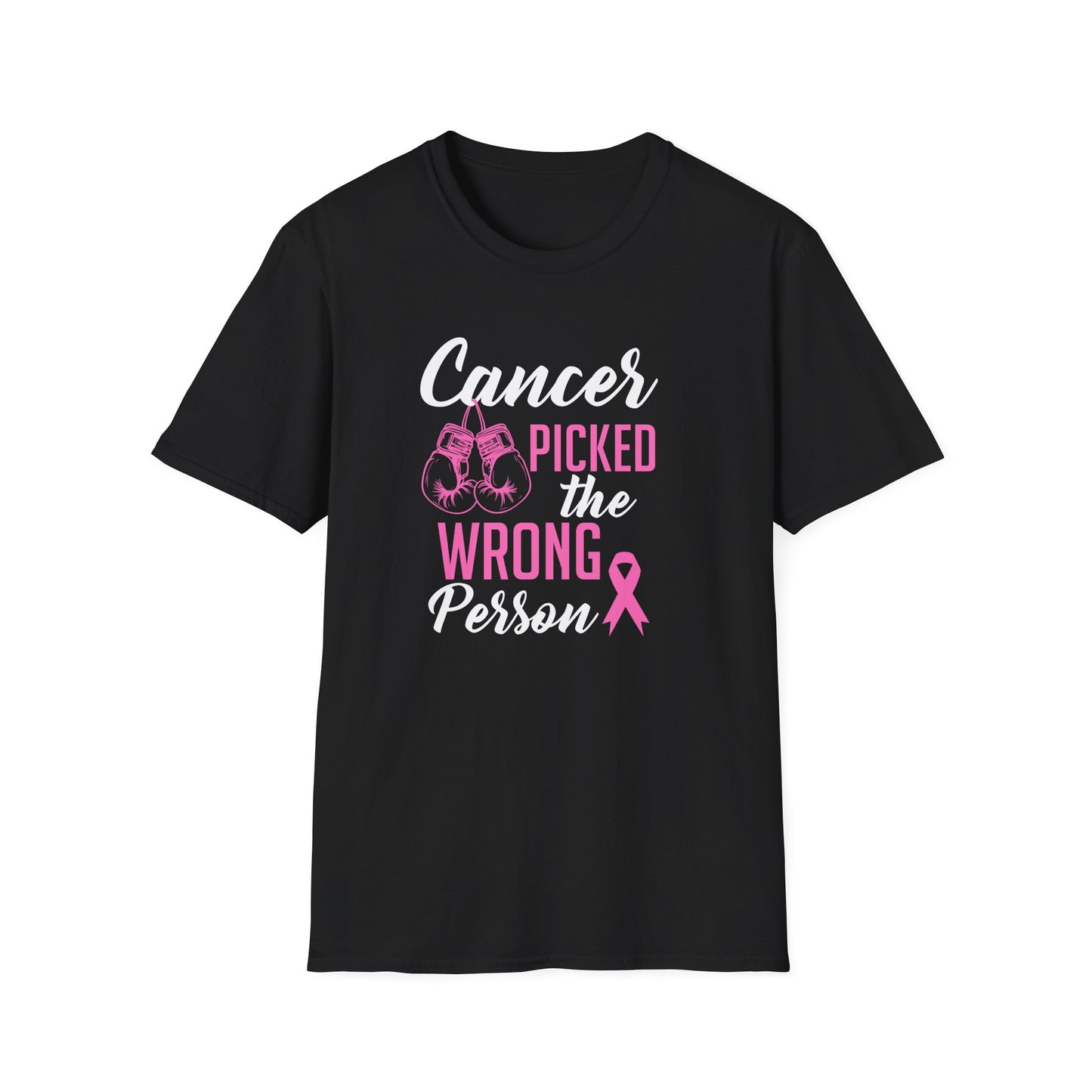Cancer Picked the Wrong Person T-Shirt