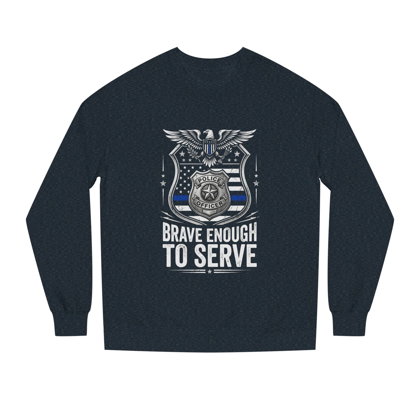 Police Tribute Sweatshirt — "Brave Enough to Serve" Badge Crewneck