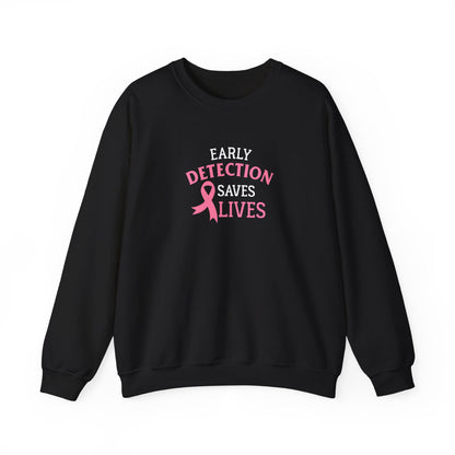 "Early Detection Saves Lives"  Sweatshirt