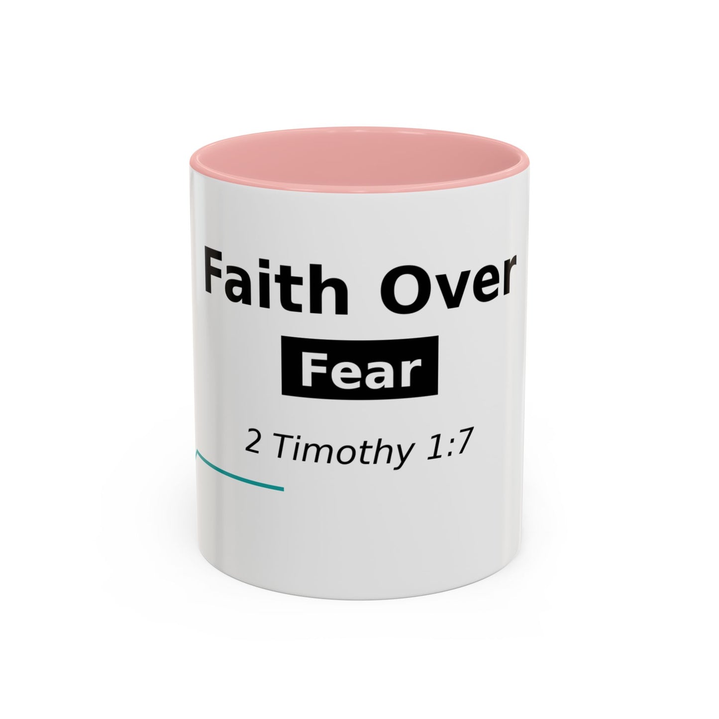 Faith Over Fear Coffee Mug — 2 Timothy 1:7 Inspirational Accent Mug