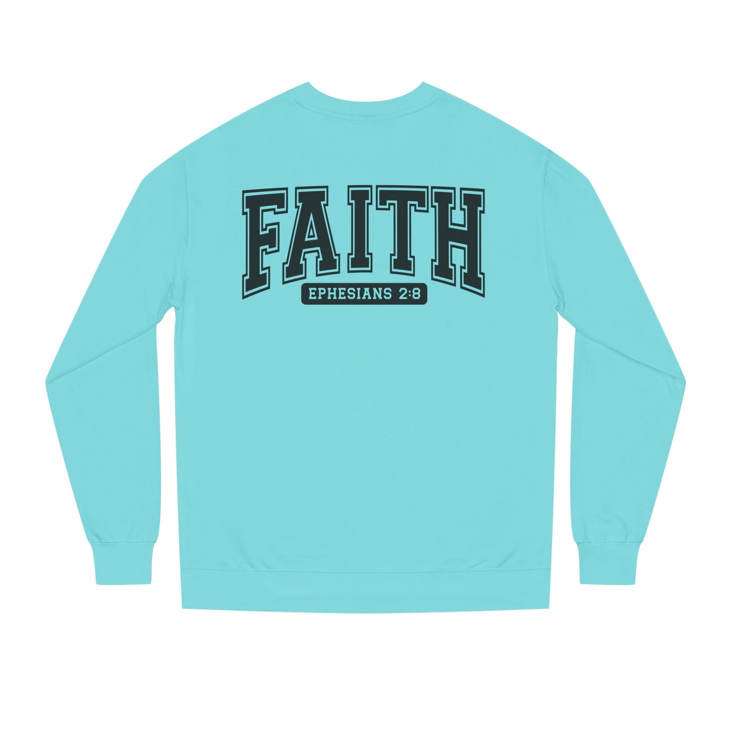 Faith Crewneck Sweatshirt — "Faith Ephesians 2:8" Inspirational Pullover