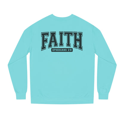 Faith Crewneck Sweatshirt — "Faith Ephesians 2:8" Inspirational Pullover