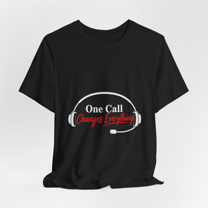 One Call Changes Everything Headset Tee — Dispatcher & Emergency Responder Shirt