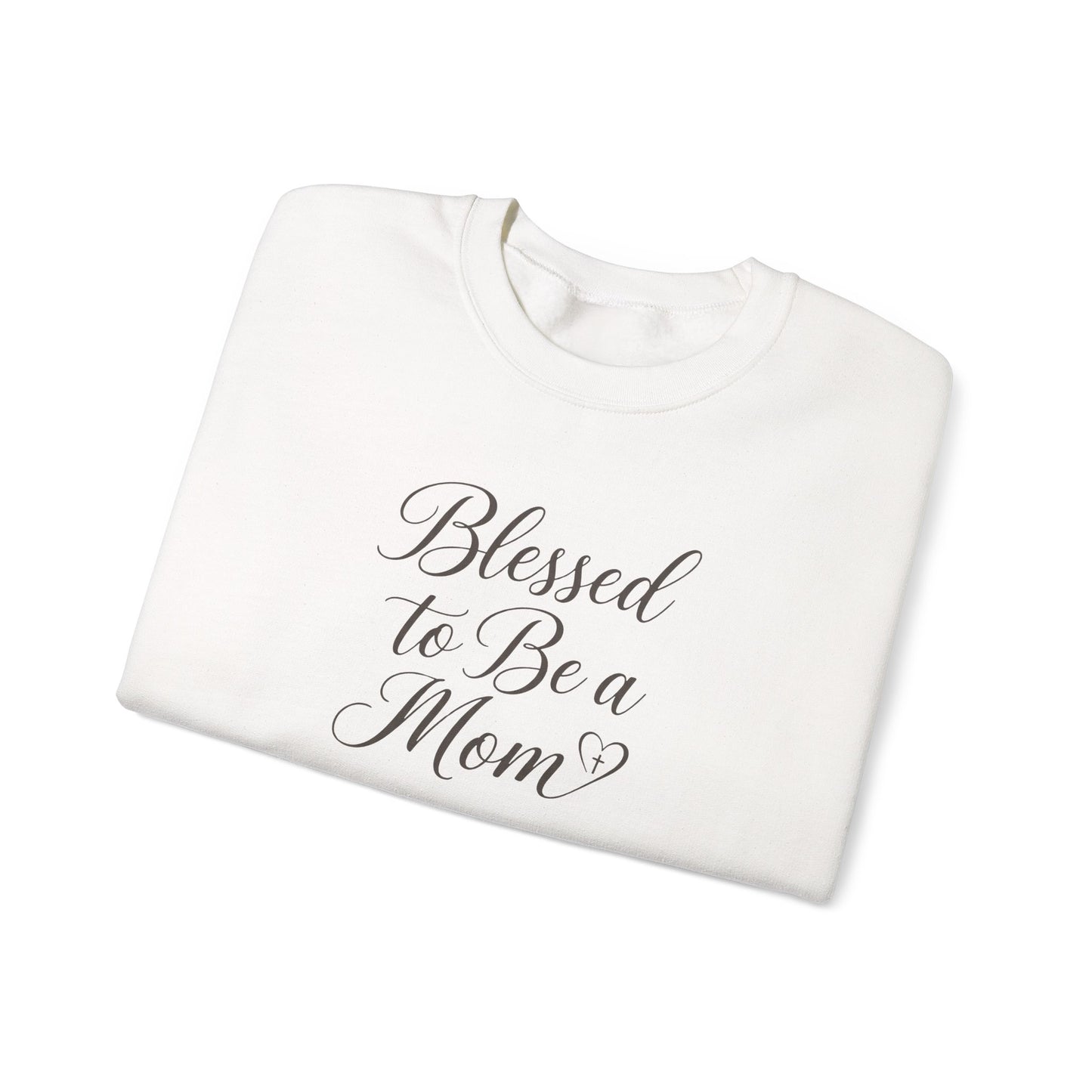 Blessed to Be a Mom  Crewneck Sweatshirt