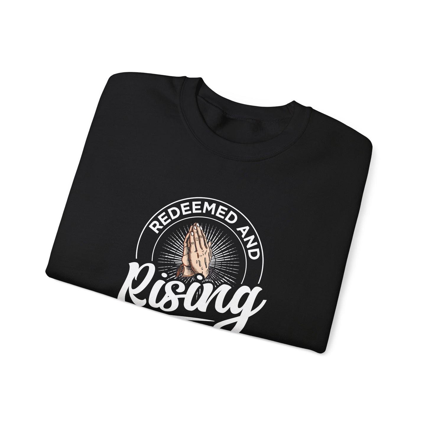 Redeemed and Rising Sweatshirt