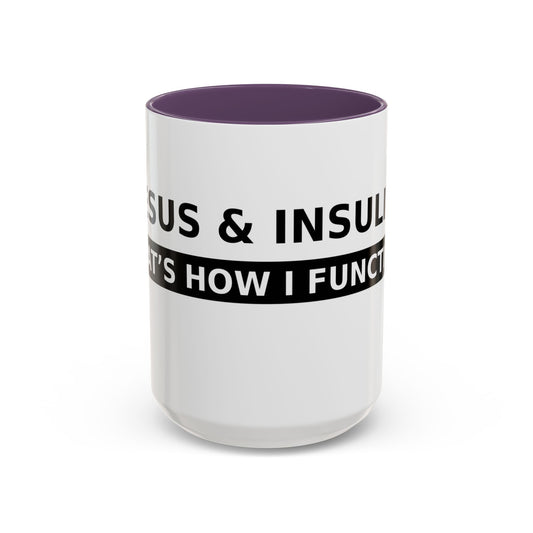 Coffee Mug — 'Caffeine & Insulin: That’s How I Function' Accent Mug