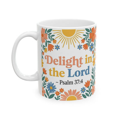 Delight in the Lord - Psalm 37:4 Ceramic Mug