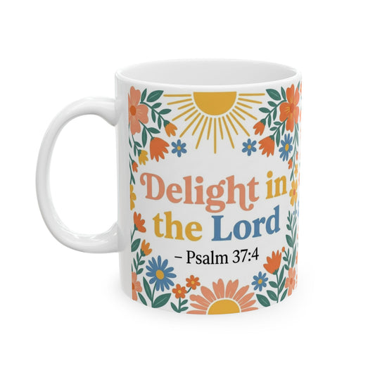 Delight in the Lord - Psalm 37:4 Ceramic Mug