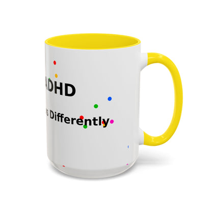 ADHD Coffee Mug — "I Have ADHD, I Hyperfocus Differently" Accent Ceramic Mug