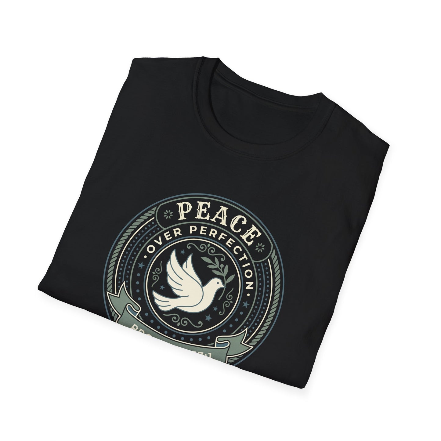 Peace Over Perfection - Proverbs 17:1 T-Shirt