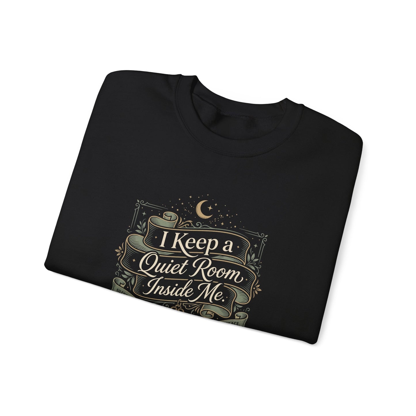 I Keep a Quiet Room Inside Me Sweatshirt