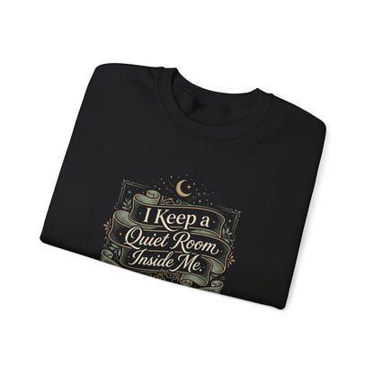I Keep a Quiet Room Inside Me Sweatshirt