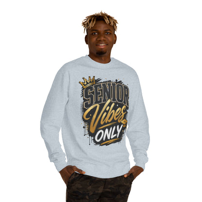 Senior Vibes Only Sweatshirt