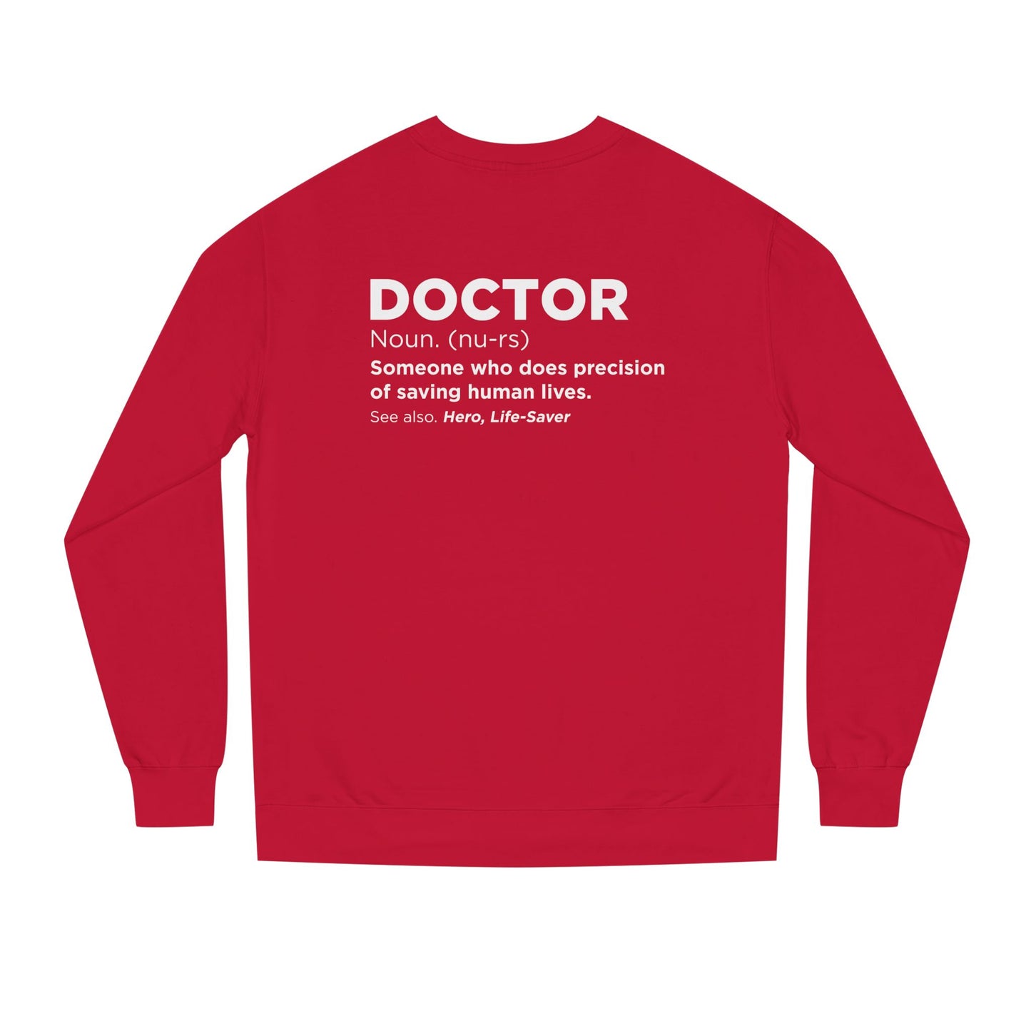 Doctor Definition Sweatshirt — 'Doctor: Someone who does precision of saving human lives' Crewneck