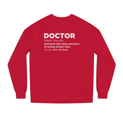 Doctor Definition Sweatshirt — 'Doctor: Someone who does precision of saving human lives' Crewneck
