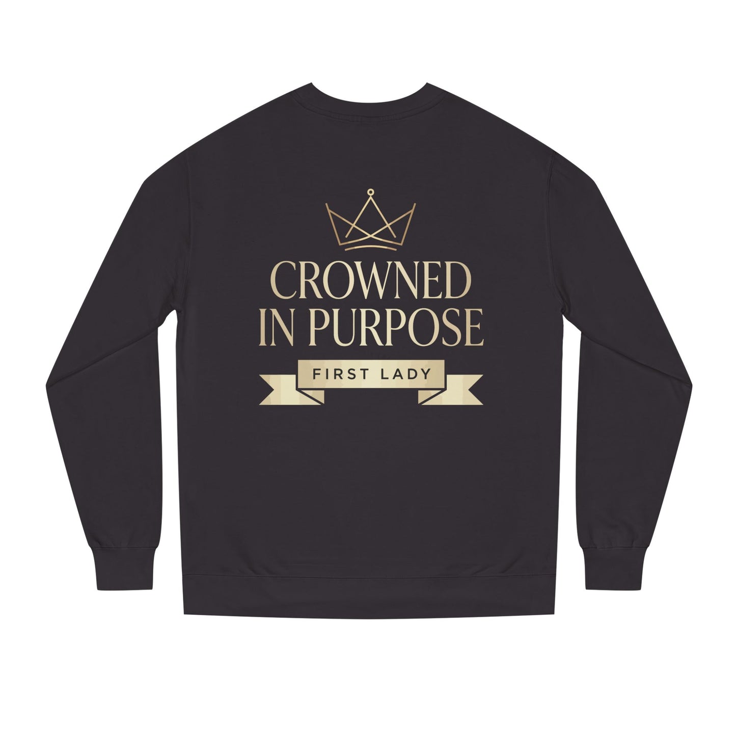 Crowned in Purpose Sweatshirt — First Lady Inspirational Crewneck