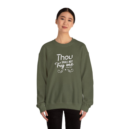 Thou Try Me Shall Not - Mood 24.7 Sweatshirt